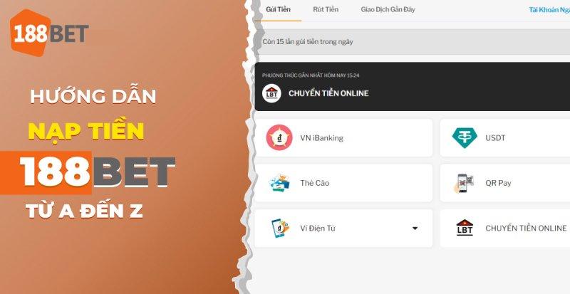 Nạp tiền tiên tiến hiện đại chỉ có tại bom nổ 188bet