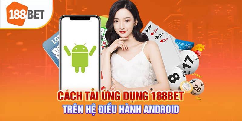 Các bước thực hiện tải app cho hệ điều hành Android 