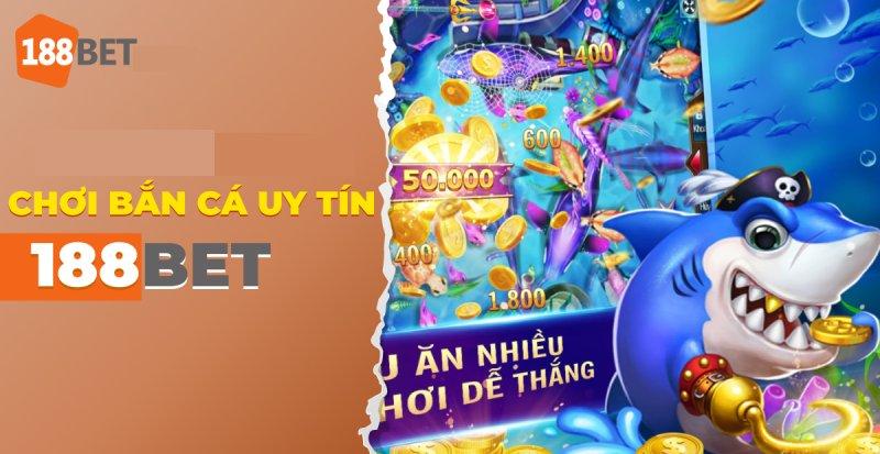 Game bắn cá đổi thưởng 188bet à gì ?